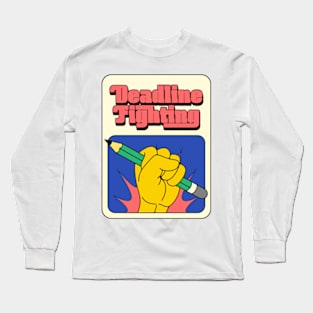 Deadline Fighting Long Sleeve T-Shirt